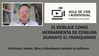 El doblaje como herramienta de censura durante el franquismo