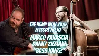 Episode 47 Marco Panascia & Danny Ziemann - Bass Hang!