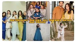 SistErology All Sisters Dresses Prices@HiraFaisal @Zainabfaisalofficial @Sistrology ✨👗
