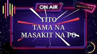 TITO...! Namumula na..!!