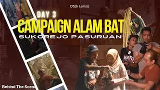 BTS Campaign Alam Batik Sukorejo Pasuruan (Day 3) - Otak Lensa Cinema