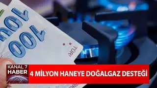 Hükümetten 4 Milyon Haneye Doğalgaz Desteği