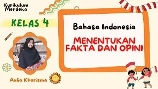 Contoh dan Cara Menentukan Fakta dan Opini - Bahasa Indonesia Kelas 4 Kurikulum Merdeka