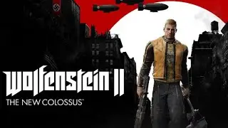 Wolfenstein II: The New Colossus \ 2 часть.
