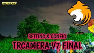 Config TRcamera V7 - Settingan TRcamera V7 Final Auto Mirip DSLR
