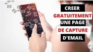 Comment créer une page de capture Gratuitement et Facilement EN 2021
