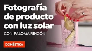 Fotografía de producto con luz directa del sol – Curso online de Paloma Rincón