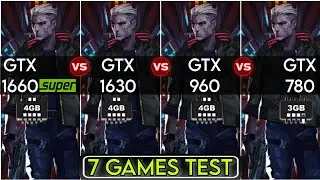 GTX 1650 Super vs GTX 1630 vs GTX 960 vs GTX 780 | 7 Games Test | How Big The Difference ?