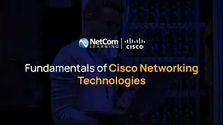 Fundamentals of Cisco Networking Technologies