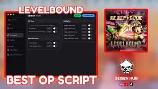 LEVELBOUND OP SCRIPT | SEISEN HUB | KILL AURA | AUTO FARM | AND MORE