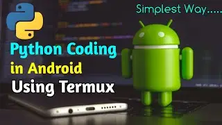 How to do Python Programming in Termux | Run Python code in Android Using Termux.