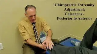 Chiropractic Extremity Adjustment: Supine Calcaneus - Posterior to Anterior