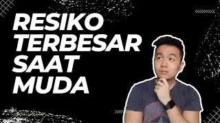 Resiko Terbesar Waktu Masih Muda #mindsetanakmudasukses