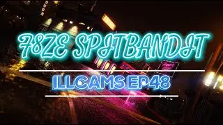 F8ZE SPITBANDIT | Illcams Ep 48