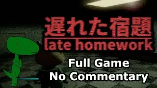 Late Homework (Full Game, No Commentary)