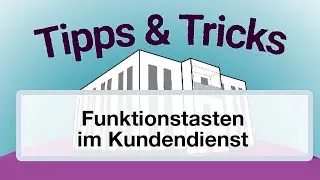 Tipps & Tricks: Funktionstasten im Kundendienst