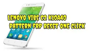 Lenovo C2 K10A40 pattern frp reset