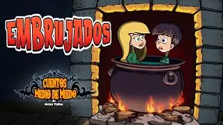 Embrujados - Cuentos medio de miedo - Cuentos Infantiles