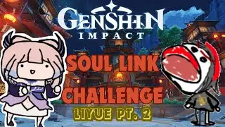 【Genshin Impact】Soul Link Challenge w/  @KillerKokomi Hey girlie hold still
