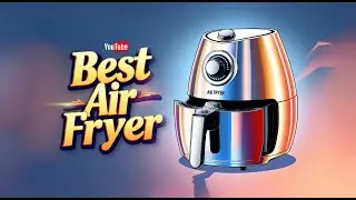 Best Air Fryers On 2025