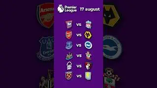England Premiere League Week 1 ( 17 august )
