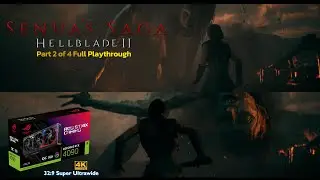 Hellblade 2 Part 2 Super Ultra Wide RTX 4090 full play through