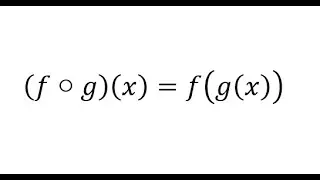 Composite Functions | Algebra II, Precalculus
