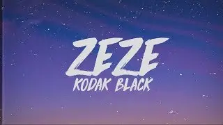 Kodak Black, Travis Scott, Offset - ZEZE (Lyrics)