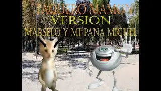 Taquero Mamon   Version Marselo y Mi Pana Miguel