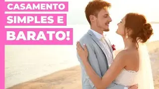 5 Dicas Infalíveis para Um CASAMENTO SIMPLES e BARATO
