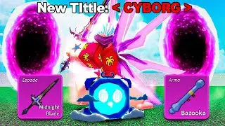 DESPERTANDO TODOS PODERES DE CYBORG DO BLOX FRUITS EM 1 VÍDEO!