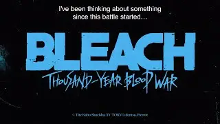 BLEACH Thousand Year Blood War Part 2 The Separation Official PV