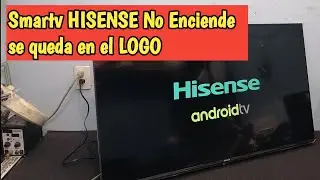 Smartv HISENSE No ENCIENDE queda en el LOGO