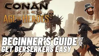 Conan Exiles - 2024 Guide - Pt. 19: Easily Get T4 Berserker Thralls - Unnamed City