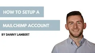 MailChimp 101  - How to Setup Your Account