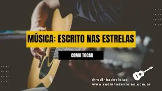 Como tocar Escrito nas estrelas no Violão