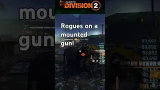 What's More Terrifying Than a Rogue with a Mounted Gun in The Division 2?