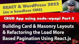 React & Headless Wordpress - Card & Masonry Layout & Load More Pagination - Full Crud App Part 5