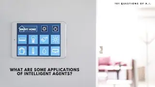 What are some Applications of Intelligent Agents?