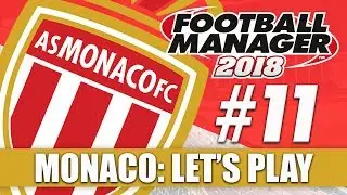 Monaco FM18 | Part 11 | NEW SEASON | Football Manager 2018 Beta Let's Play Series