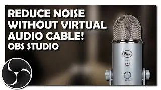 Reduce Microphone Background Noise in OBS Studio (NO VIRTUAL AUDIO CABLE/ADOBE AUDITION REQUIRED)