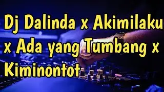 DJ DALINDA X AKIMILAKU TIK TOK - DJ DALINDA SLOW REMIX FULL BASS