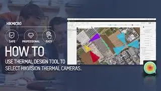How to Use the Thermal Design Tool to Select Hikvision Thermal Cameras