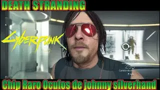 DEATH STRANDING Em busca do  Chip Raro Oculos de johnny silverhand Cyberpunk 2077