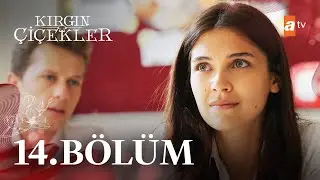 Kırgın Çiçekler 14. Bölüm - atv