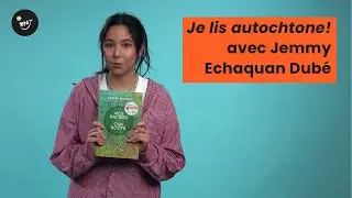 Le défi « Je lis autochtone! » avec Jemmy Echaquan Dubé | MAJ