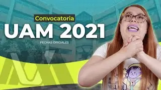 Convocatoria UAM 2021 | Fechas oficiales