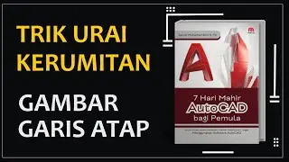 Membuat Garis Potongan, Garis Atap, dan Judul Denah