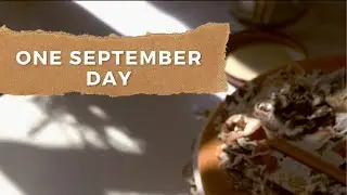 ONE SEMPTEMBER DAY | slow living in Ukraine