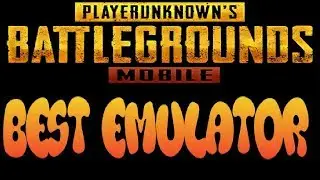 Best Emulator To Run Player Unknown Battlegrounds Mobile - How To Play PUBG Mobile On Pc Officially